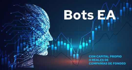 Bots-EA CON CAPITAL PROPIO O REALES DE COMPAÑÍAS DE FONDEO